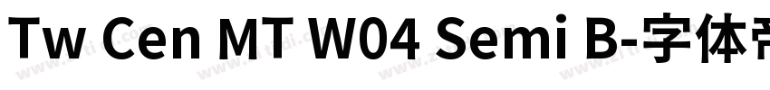Tw Cen MT W04 Semi B字体转换